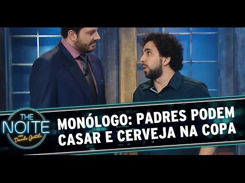 Monólogo 30/05/14: Padres podem casar e Cerveja na Copa