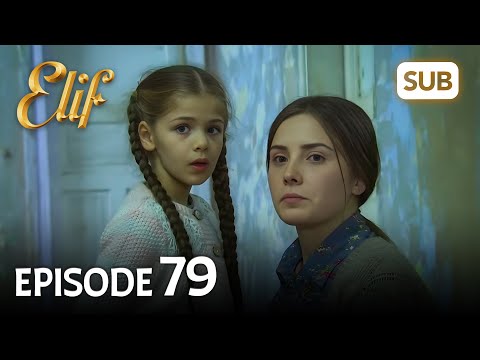 Elif 79. Bölüm | Elif Episode 79 (HD) English Subtitle