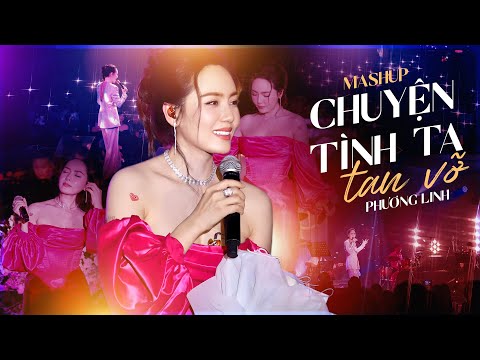 Mashup CHUYỆN TÌNH TA TAN VỠ - PHƯƠNG LINH Gây Nghiện Khi Kết Hợp Live Loạt Top Hit 8x 9x Bất Hủ
