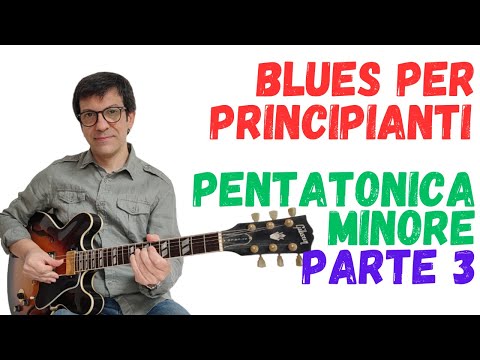 Pentatonica Minore (parte 3) - Blues Per Principianti Lezione 32