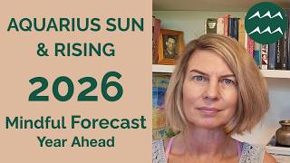 AQUARIUS 2026 SUN & RISING: YEARLY ASTROLOGY FORECAST