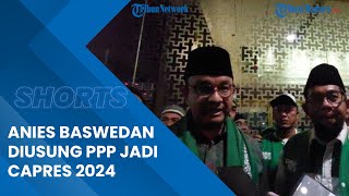 Diusung PPP Jakarta Sebagai Capres, Anies : Izin Meneruskan Amanat di Jakarta Hingga Tiga Minggu