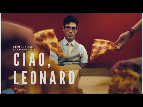 CIAO, LEONARD | 48 Hour Film Project Boston 2023