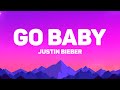 Justin Bieber - Go Baby (Lyrics)