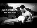 Kris Thomas The Hard Way 