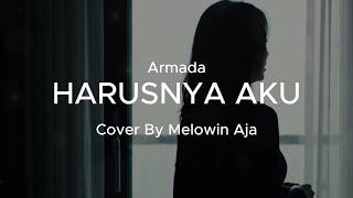 Download lagu Harusnya Aku - Armada | Melow Cover by Melowin Aja mp3