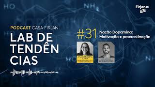 #31 Nação Dopamina: Motivação x procrastinação