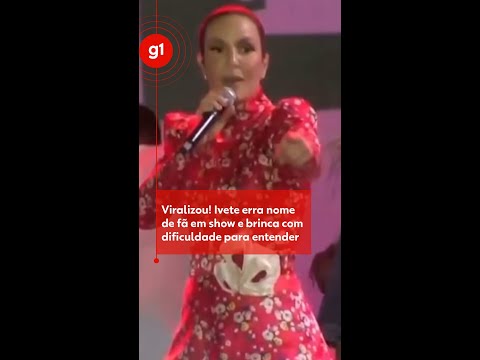 Ivete Sangalo erra nome de fã e brinca com dificuldade para entender pronúncia em show #g1