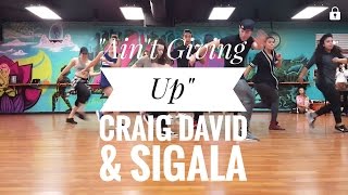 AIN'T GIVING UP - Craig David & Sigala | @ChrisUrteaga Choreography