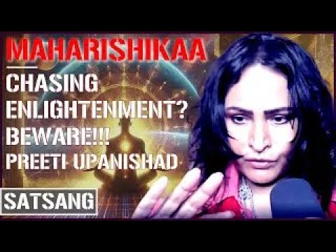 Maharishikaa | A brilliant physiology of Enlightenment and what it is! | Preeti Upanishad