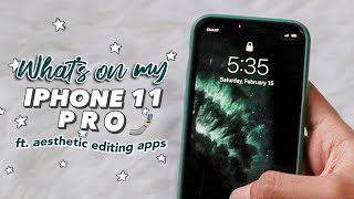 what's on my iPhone 11 pro | ft. aesthetic editing apps 2020 🌟