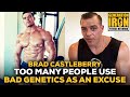 Brad Castleberry: Too Many People Use Bad Genetics As An Excuse To Not Train Hard