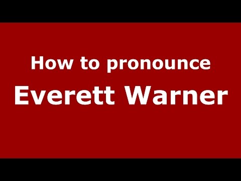How to pronounce Everett Warner (American English/US)  - PronounceNames.com