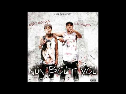 EBK MOODIE FT. LIL HERB ( G HERBO ) - NUN BOUT YOU