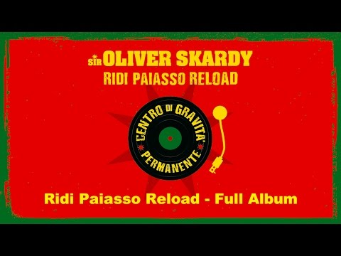 Ridi Paiasso Reload - Sir Oliver Skardy (full album streaming) 2016
