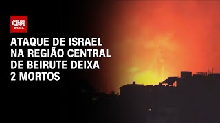 Ataque de Israel na região central de Beirute deixa 2 mortos | CNN PrimeTime