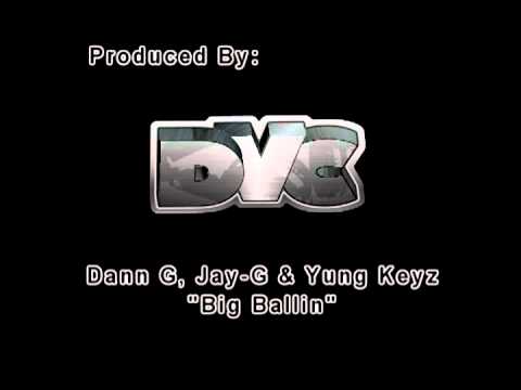 Dann G, Jay-G & Yung Keyz - Big Ballin' (Produced By DaVerseCity)