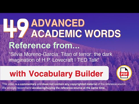 49 Advanced Academic Words Ref from "Titan of terror: the dark imagination of H.P. Lovecraft | TED"