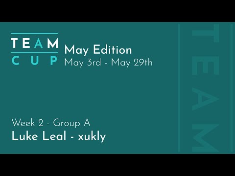 TemTeam Cup: May Edition - Week 2 - Luke Leal vs xukly