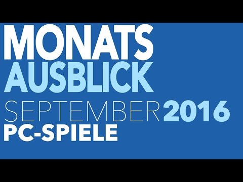Neue PC-Spiele im September 2016 - Kommentierte Video-Vorschau