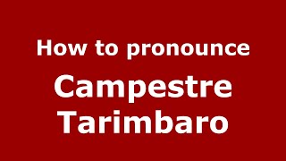 How to pronounce Campestre Tarimbaro