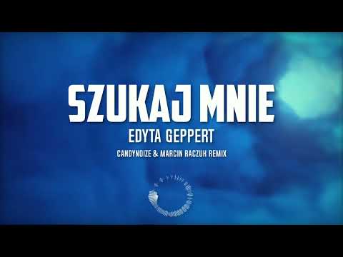 🎵 SZUKAJ MNIE – Edyta Geppert (2025) | CandyNoize & Marcin Raczuk Remix 🔥 NOWOŚĆ 2025!