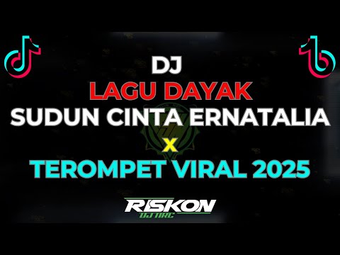 DJ REMIX DAYAK TERBARU 2025 - SUDUN CINTA ERNATALIA x TEROMPET VIRAL DJ ARAB