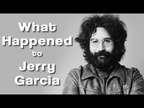 What happened to JERRY GARCIA?