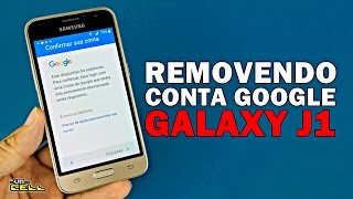 RemovendocontaGoogledoSamsungGalaxyJ1Patch2017#UTICell