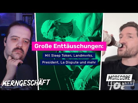 Ep104. Große Enttäuschungen: Mit Sleep Token, Landmvrks, President, La Dispute und mehr