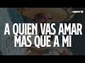 Vicente Fernández - A Quien Vas a Amar Mas Que a Mi (Letra)