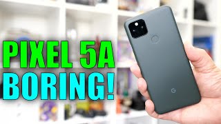 The Google Pixel 5a 5G is BORING!
