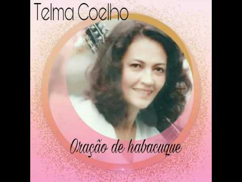 Telma Coelho - Oração de Habacuque (Edison e telma)