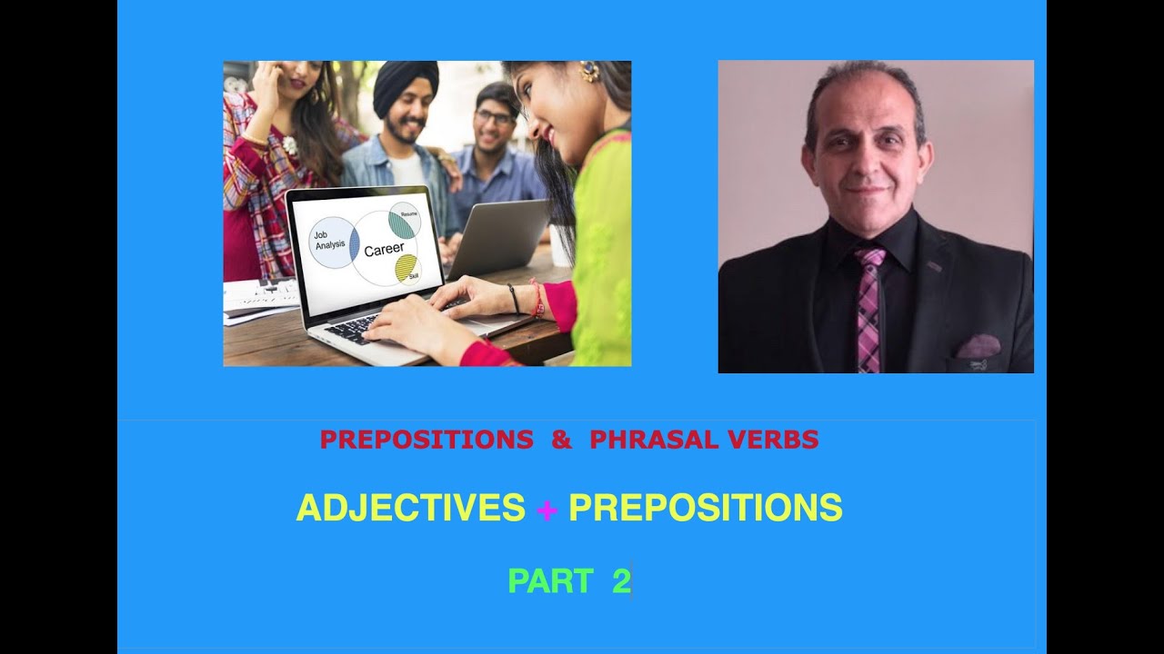 ADJECTIVES + PREPOSITIONS  PART 2