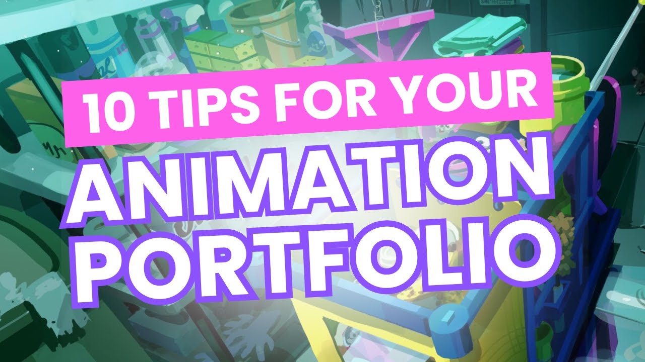 10 Animation Portfolio Tips