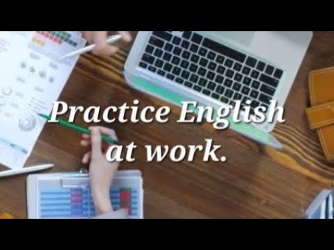 Practice English at work
