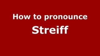 How to pronounce Streiff