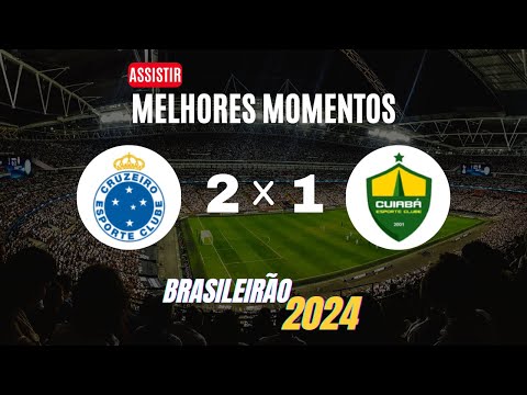 CRUZEIRO 2 X 1 CUIABÁ - Brasileirão Série A 2024 - Gols e melhores momentos ⚽📱