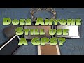 Does Anyone Still Use A GPS