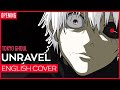 【Kuraiinu】Tokyo Ghoul Opening - Unravel English【TV ...
