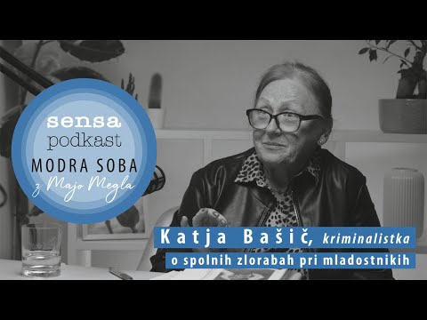 Modra soba/Sensa podkast #7 – Katja Bašič, kriminalistka o spolnih zlorabah pri mladostnikih