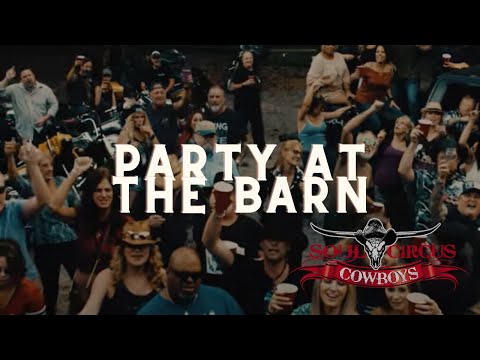 Soul Circus Cowboys - Party at the Barn Official Music Video