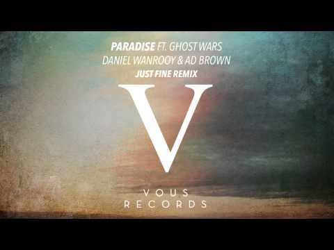 Daniel Wanrooy & Ad Brown ft. Ghost Wars - Paradise (Just Fine Remix)