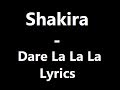 Shakira - Dare La La La Lyrics 