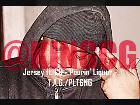 Jersey ft. CG - Pourin' Liquor - T.A.G./PLTGNG
