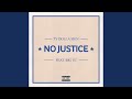 No Justice (feat. Big TC)