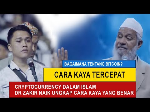 HUKUM BITCOIN & CRYPTOCURRENCY DALAM ISLAM  Dr Zakir Naik Ungkap Cara Kaya yang Benar