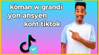 🟢M'en kòman w grandi yon ansyen kont tiktok