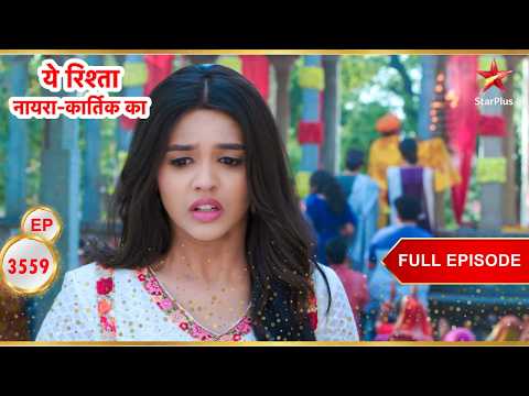 Akshara is worried! | Full Ep. 3559 | Yeh Rishta Kya Kehlata Hai