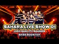 Sahara Live Show 01 Bass Booster QUALITY SoUND